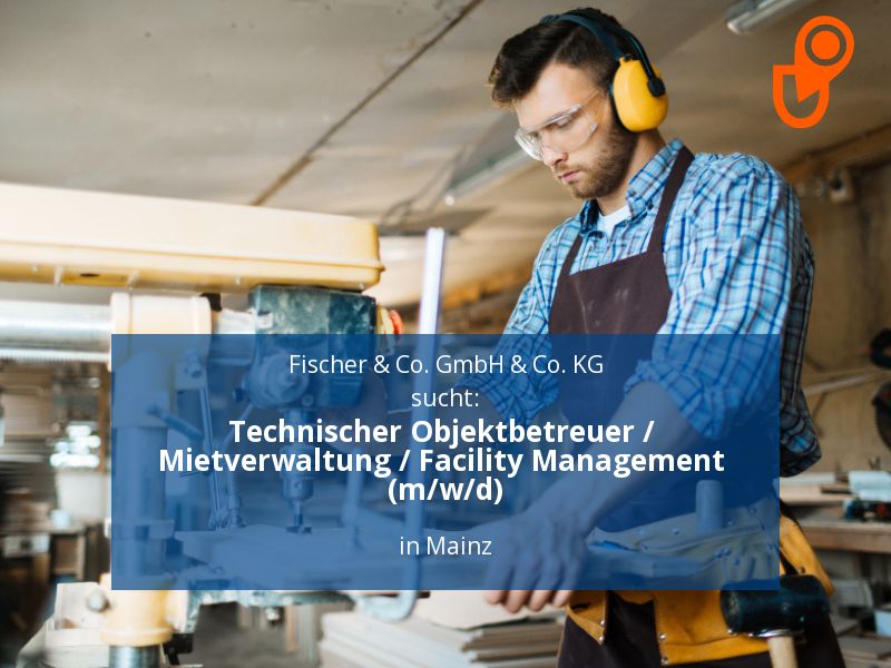 Technischer Objektbetreuer / Mietverwaltung / Facility Management in Mainz