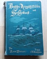 Deutsches Kriegsschiffsleben und Seefahrkunst, B. v. Werner, 1891 Bremen - Horn Vorschau