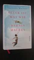 Glück ist, was wir daraus machen, Lorenzo Marone, gebunden, 2017 Bayern - Grafing bei München Vorschau