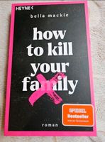 How to kill your family • bella mackie • Buch • Thriller Wuppertal - Vohwinkel Vorschau