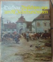 Bildband DACHAU Ansichten aus 12 Jahrhunderten Reitmeier Bayern - Hebertshausen Vorschau