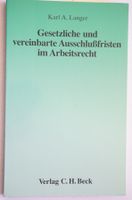 Gesetzliche und vereinbarte Ausschlußfristen im Arbeitsrecht Karl Berlin - Tempelhof Vorschau