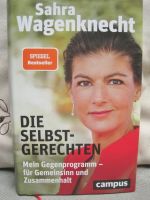 Bestseller "DIE SELBST-GERECHTEN" Sahra Wagenknecht wNEU Saarland - Schiffweiler Vorschau
