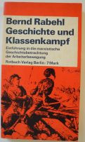 Geschichte und Klassenkampf; Bernd Rabehl; Einführung in die marx Rheinland-Pfalz - Neustadt an der Weinstraße Vorschau