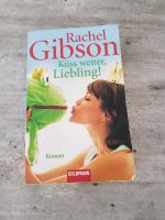 Küss weiter, Liebling! Rachel Gibson, guter Zustand Rheinland-Pfalz - Rockenhausen Vorschau