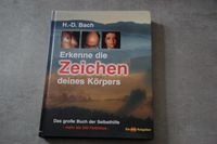 Erkenne die Zeichen deines Körper, H.-D. Bach, Selbsthilfe Sachsen - Ehrenfriedersdorf Vorschau