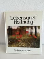Buch "Lebensquell Hoffnung - Gedanken und Bilder" Nordrhein-Westfalen - Alpen Vorschau