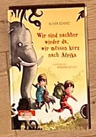 Wir sind nachher wieder da, wir müssen kurz nach Afrika (ab 6) Baden-Württemberg - Freiberg am Neckar Vorschau