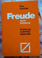 Buch Freude durch Entfaltung Vitalkybernetik Tony Gaschler Sachsen - Geithain Vorschau