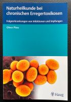 Naturheilkunde bei chronischen Erregertoxikosen, 1. Auflage 2015 Nordrhein-Westfalen - Dinslaken Vorschau