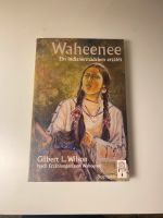 Buch Waheenee - Ein Indianermädchen erzählt Bayern - Taufkirchen Vils Vorschau