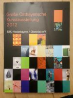 Große Ostbayerische Kunstausstellung 2012. Katalog Bayern - Regensburg Vorschau