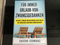 Taschenbuch Für immer Urlaub von Zwangsgedanken Sascha Schwarz Hessen - Büttelborn Vorschau