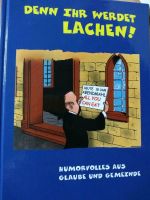 Denn ihr werdet lachen! Humorvolles aus Glaube und Gemeinde Bayern - Weißenburg in Bayern Vorschau