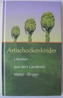 Artischockenkinder, Literatur aus dem Landkreis Mainz – Bingen; Rheinland-Pfalz - Neustadt an der Weinstraße Vorschau