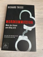 Mordkommission Wenn das Grauen zum Alltag wird Richard Thiess dtv Hessen - Heuchelheim Vorschau