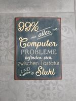 Metallschild "99% aller Computerprobleme ..." Kreis Ostholstein - Scharbeutz Vorschau