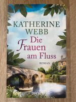 Katherine Webb : Die Frauen am Fluss Nordrhein-Westfalen - Mönchengladbach Vorschau