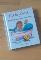 Kinderbuch - Echte Kerle oder warum Wale in der Badewanne pupsen Bayern - Deining Vorschau