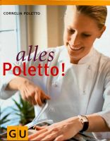 Alles Poletto! Kochbuch von Cornelia Poletto Rheinland-Pfalz - Schweppenhausen Vorschau