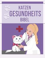 Katzen Gesundheits Bibel | Mag. Meed. Vet. Emin Jasarevic | NEU Niedersachsen - Seevetal Vorschau