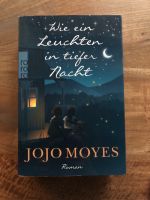 Jojo Moyes - wie ein Leuchten in tiefer Nacht Bayern - Emmering Vorschau