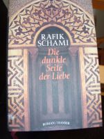 Buch/Roman  Die dunkle Seite der Liebe v. Rafik Schami ,Hamser ve Rheinland-Pfalz - Ingelheim am Rhein Vorschau