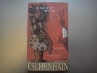 Eschenhain. Susanne Röckel. Roman. HC. Luchterhand Verlag, 1997. Hessen - Wiesbaden Vorschau