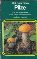 BUCH BLV Naturführer PILZE Neuner Farbfotos Bestimmung Ratgeber Bayern - Gilching Vorschau