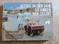 Manfred Beier "Alltag in der DDR: So haben wir gelebt" NEU Sachsen - Zwickau Vorschau