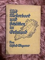 Mit Motorboot und Schlitten in Grönland, A.Wegener,1. Auflage Dresden - Bühlau/Weißer Hirsch Vorschau