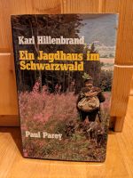 Ein Jagdhaus im Schwarzwald Karl Hillenbrand Jagd Buch Paul Parey Bonn - Poppelsdorf Vorschau