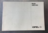 GM Opel Radio CAR 300 Anleitung Wartung Bedienungsanleitung Nordrhein-Westfalen - Mechernich Vorschau