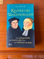 Kinder des Ungehorsams Buch Die Liebesgeschichte des Martin Luthe Nordrhein-Westfalen - Krefeld Vorschau