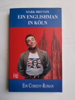 Mark Britton Ein Englishman in Köln Buch Comedy Roman Nordrhein-Westfalen - Langenfeld Vorschau