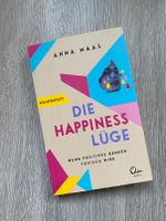 Anna Maas Die Happiness - Lüge Wenn positives Denken toxisch wird Sachsen - Chemnitz Vorschau
