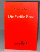 Die Weiße Rose -Wolfgang Benz ( Neu Preis 10 €) Dresden - Strehlen Vorschau