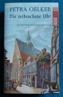 Petra Oelker Dir zerbrochene Uhr rororo Taschenbuch Ein historisc Eimsbüttel - Hamburg Niendorf Vorschau