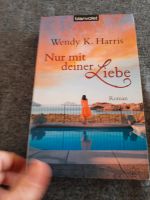 Nur mit deiner Liebe - Wendy K. Harris Nordrhein-Westfalen - Dülmen Vorschau