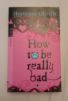 Buch "How to be really bad" von Hortense Ullrich Berlin - Lichterfelde Vorschau