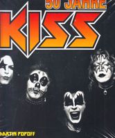 50 JAHRE KISS- DIE ILLUSTRIERTE BIOGRAFIE- NEU- NOCH VERSCHWEISST Nordrhein-Westfalen - Hagen Vorschau