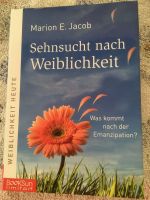 Sehnsucht nach Weiblichkeit- Marion E. Jacob Baden-Württemberg - Pfullendorf Vorschau