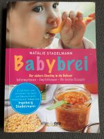 Babybrei Der sichere Einstieg in die Beikost Natalie Stadelmann Nordrhein-Westfalen - Moers Vorschau