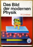 Buch H. Lindner "Das Bild der modernen Physik" Brandenburg - Birkenwerder Vorschau