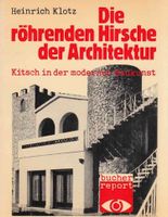 Die röhrenden Hirsche der Architektur, Heinrich Klotz (1980) Stuttgart - Botnang Vorschau