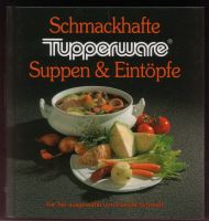 Schmackhafte Suppen & Eintöpfe - Buch von Tupperware - Kochbuch Baden-Württemberg - Gaildorf Vorschau