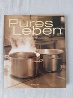 Pures Leben - die Gaben der Natur genießen - Kochbuch Nordrhein-Westfalen - Gladbeck Vorschau