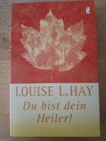 "Du bist dein Heiler!" von LOUISE L. HAY Hessen - Hünstetten Vorschau