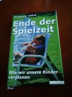 Ende der Spielzeit, Christiane Grefe, Erziehung, 3871342238 Rheinland-Pfalz - Andernach Vorschau