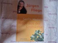 Sanfte Medizin Wege aus der Krebskrise * Jürgen Fliege Rheinland-Pfalz - Idar-Oberstein Vorschau